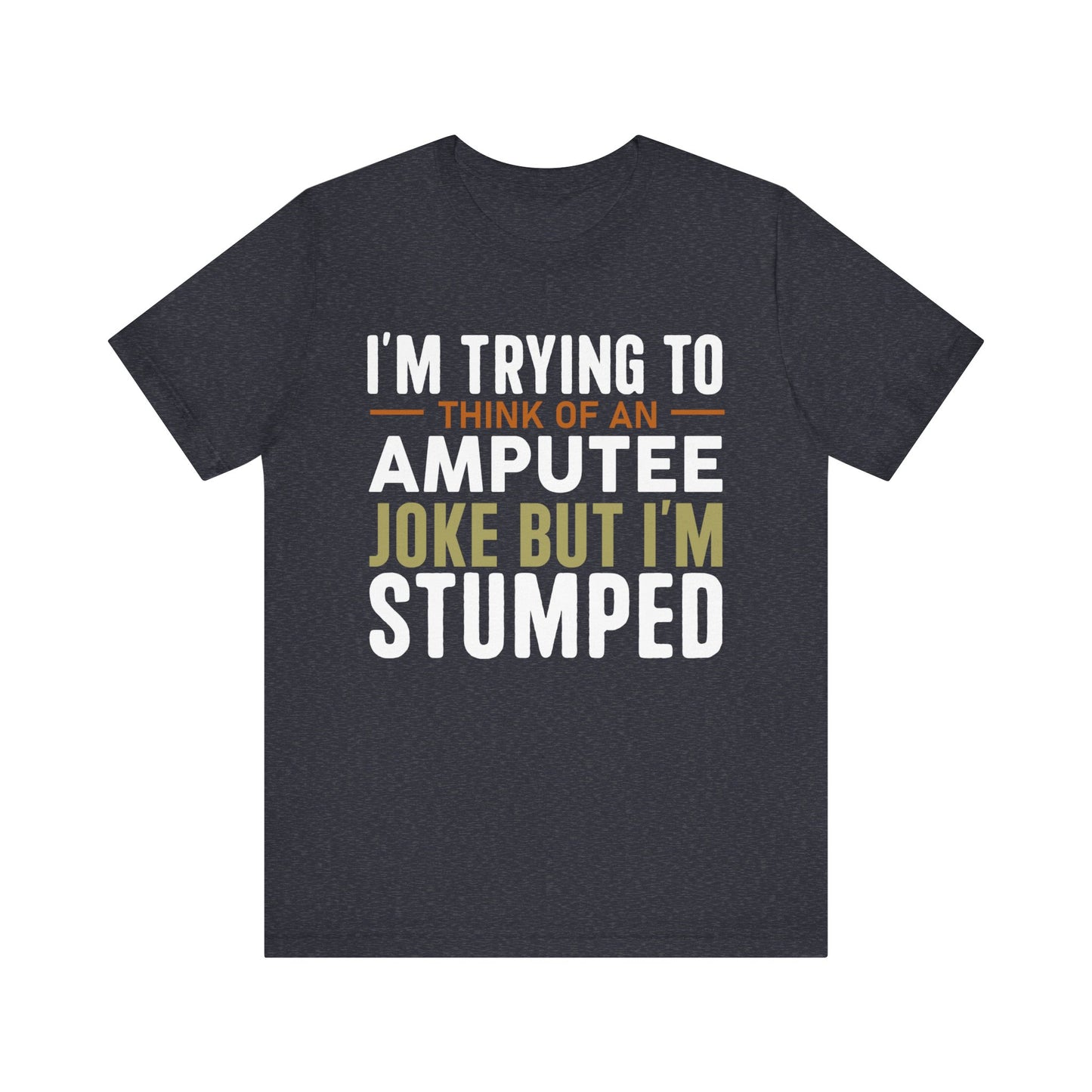 Amputee Joke Jersey Short Sleeve Tee
