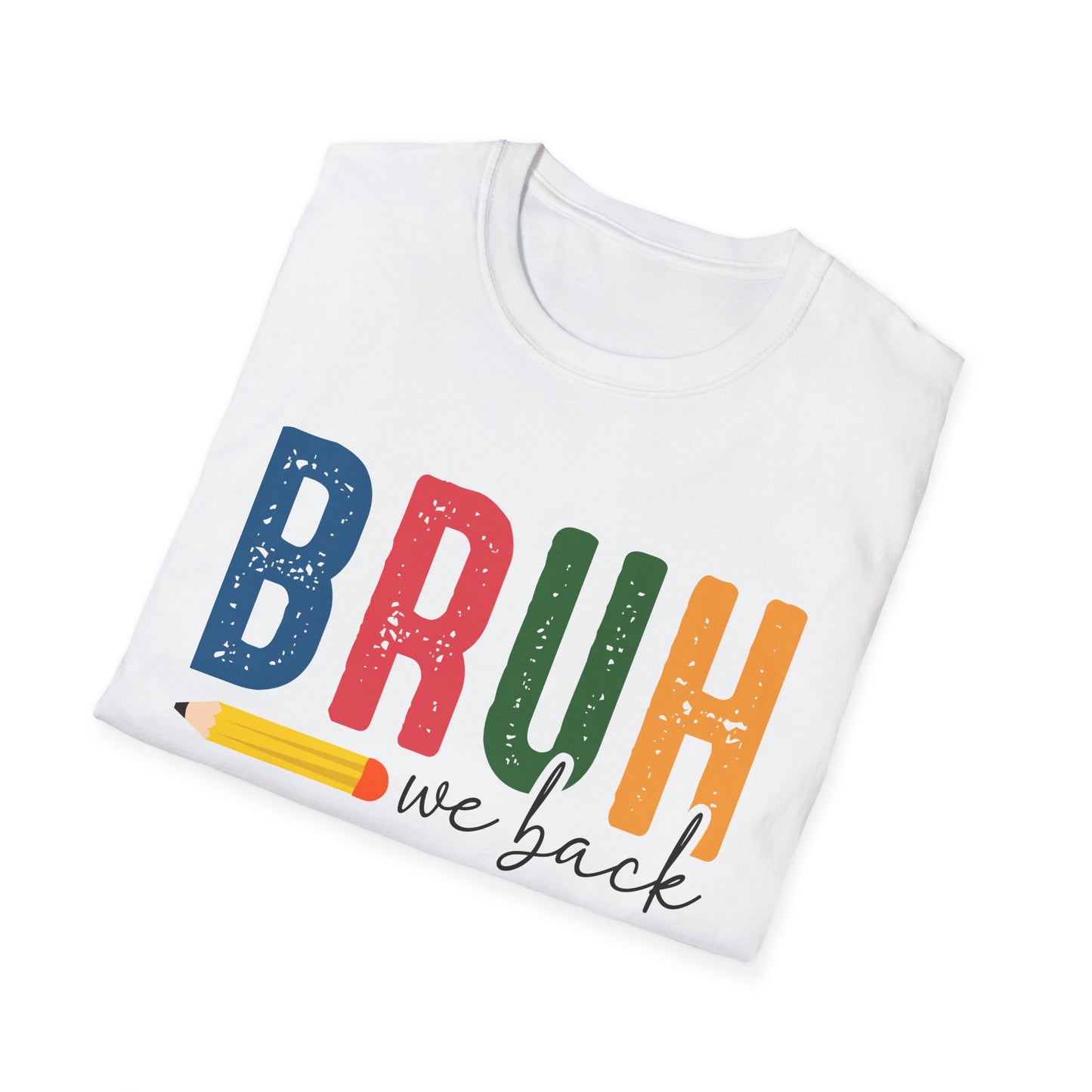 Bruh We Back Softstyle T-Shirt