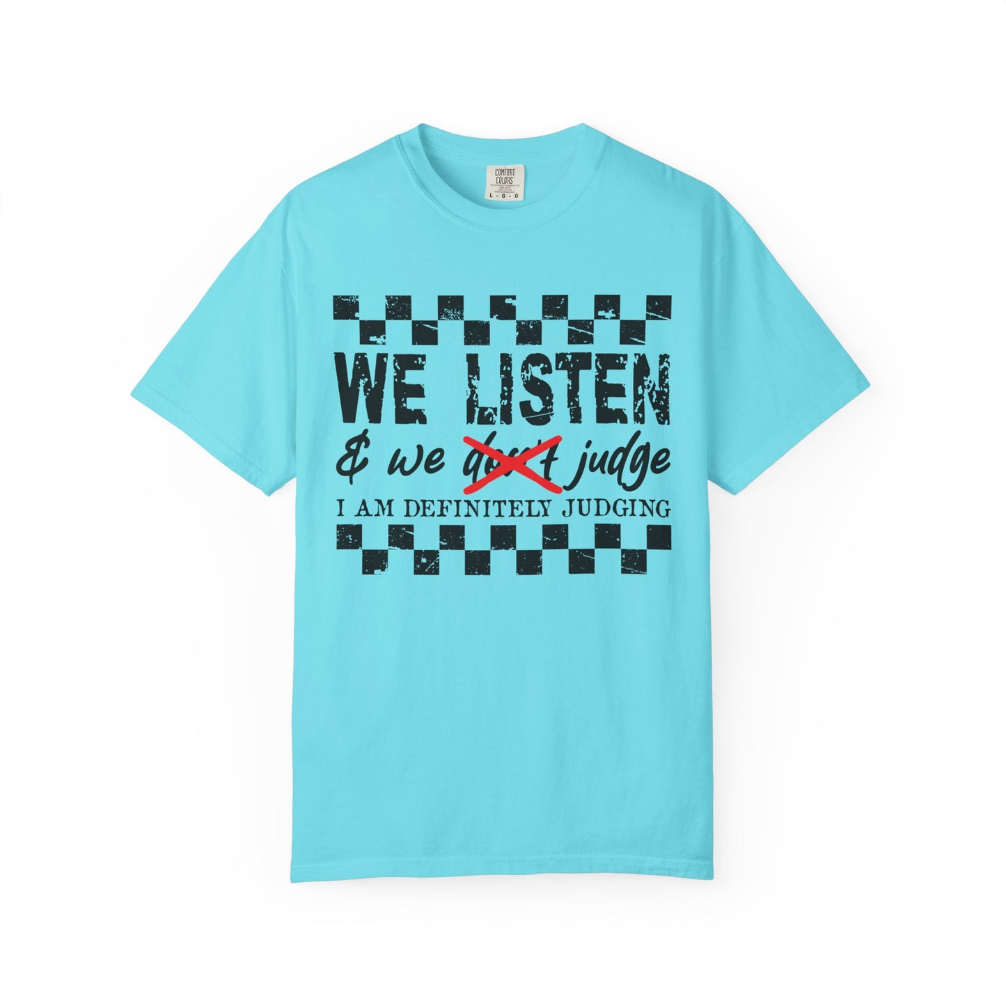 We Listen Garment-Dyed T-shirt