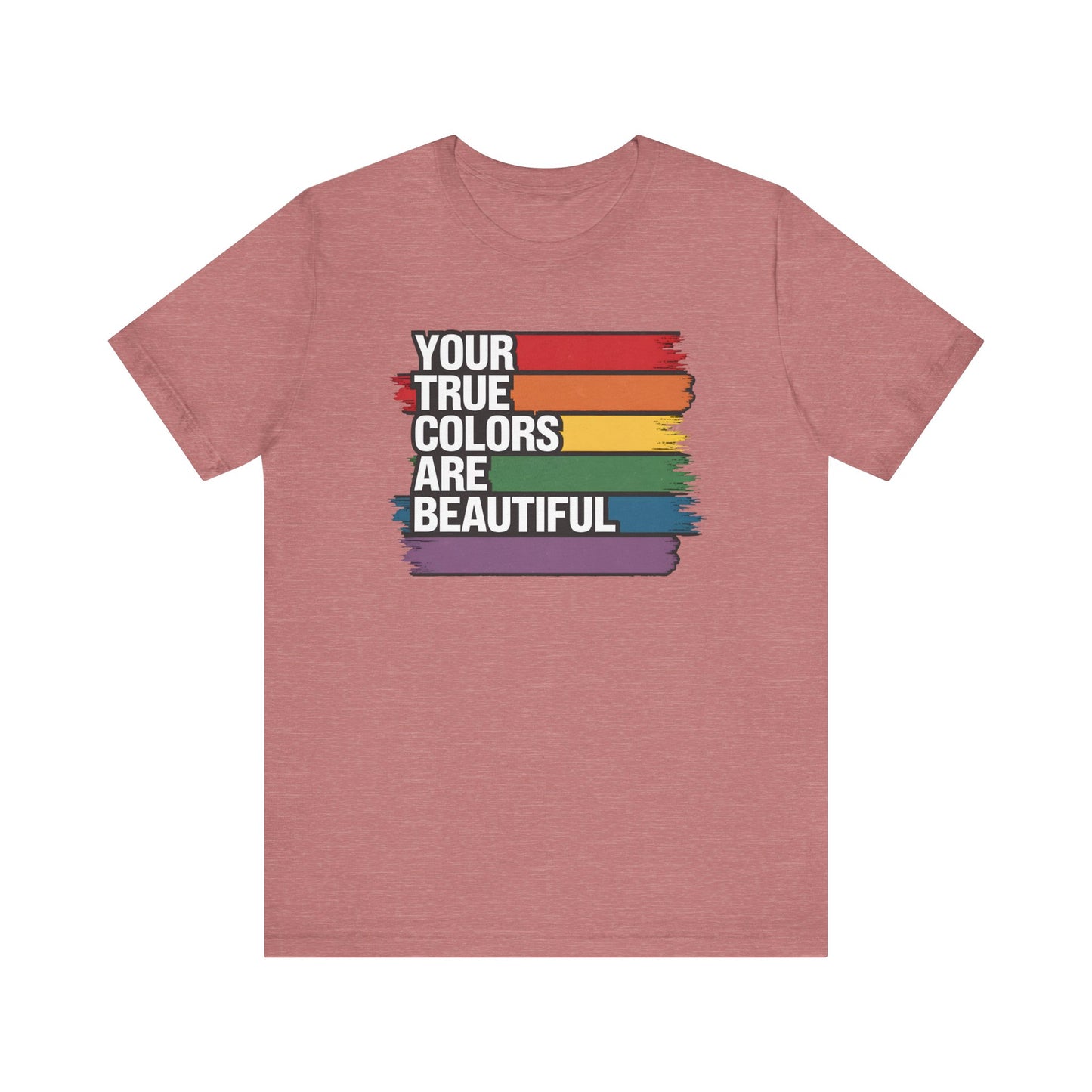 Your True Colors Are Beautiful Jersey Short Sleeve Tee