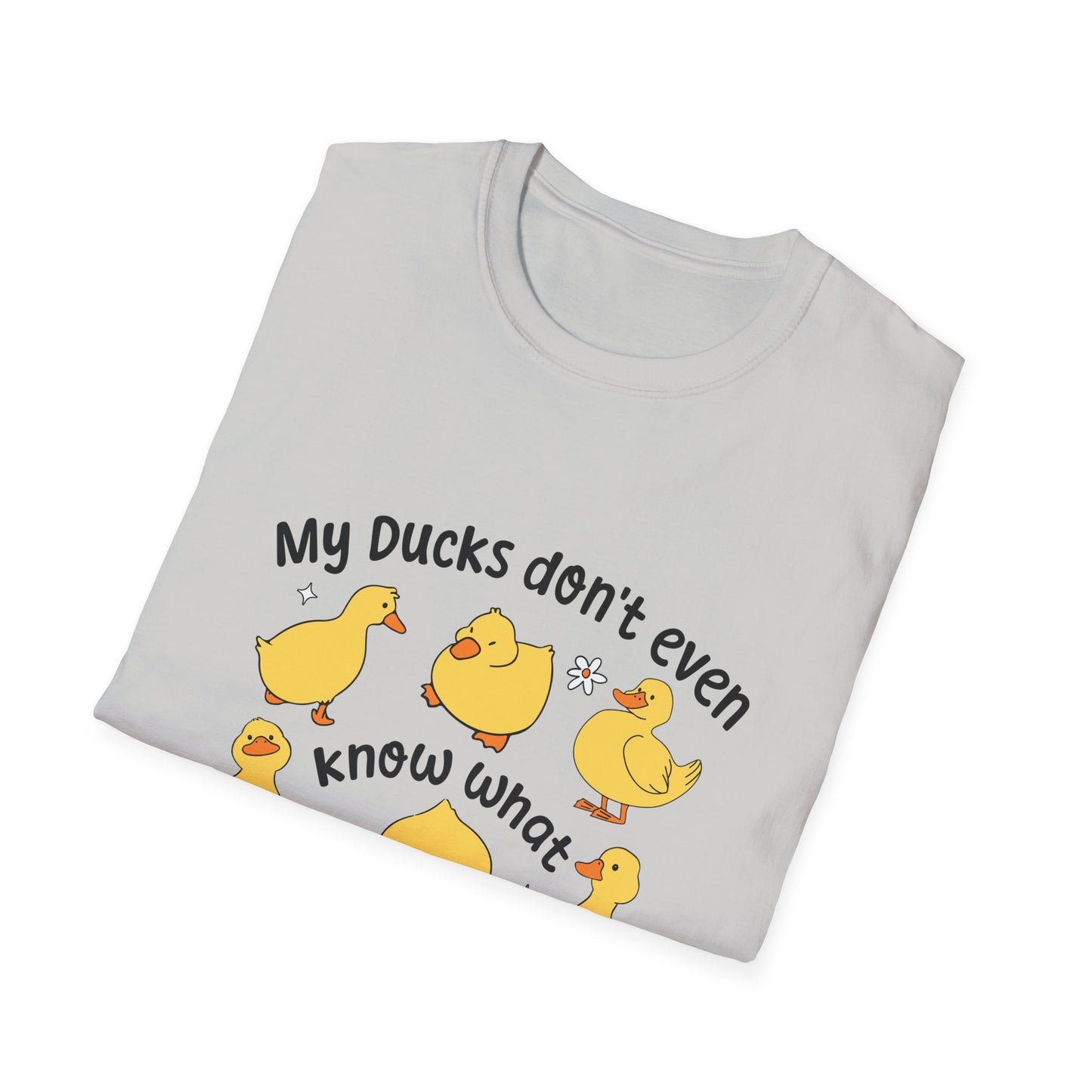 My Ducks Don’t Even Know What A Line Is Softstyle T-Shirt