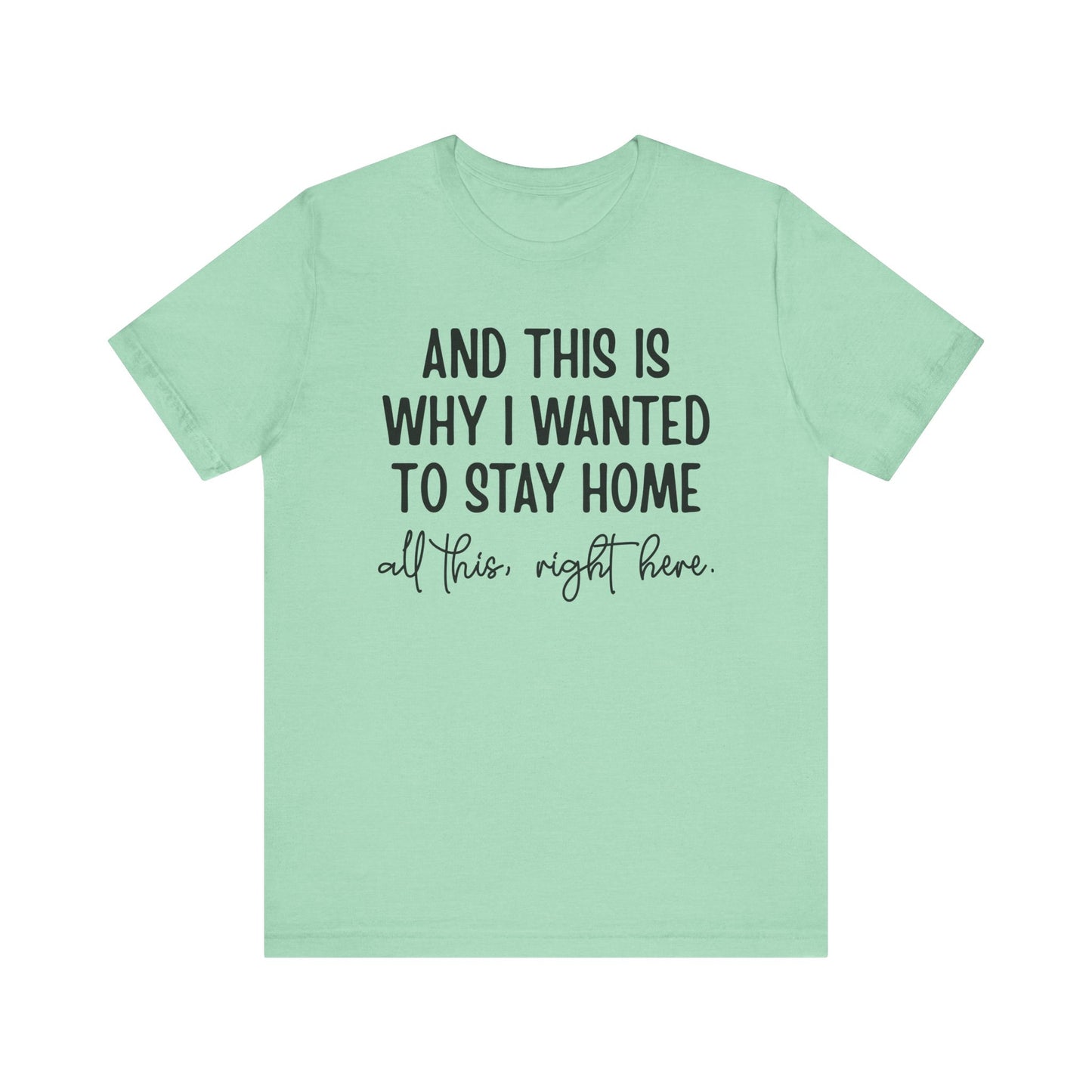 Wanted To Stay Home Jersey Short Sleeve Tee