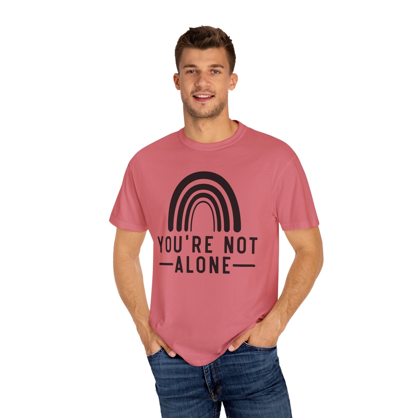 You’re Not Alone Garment-Dyed T-shirt