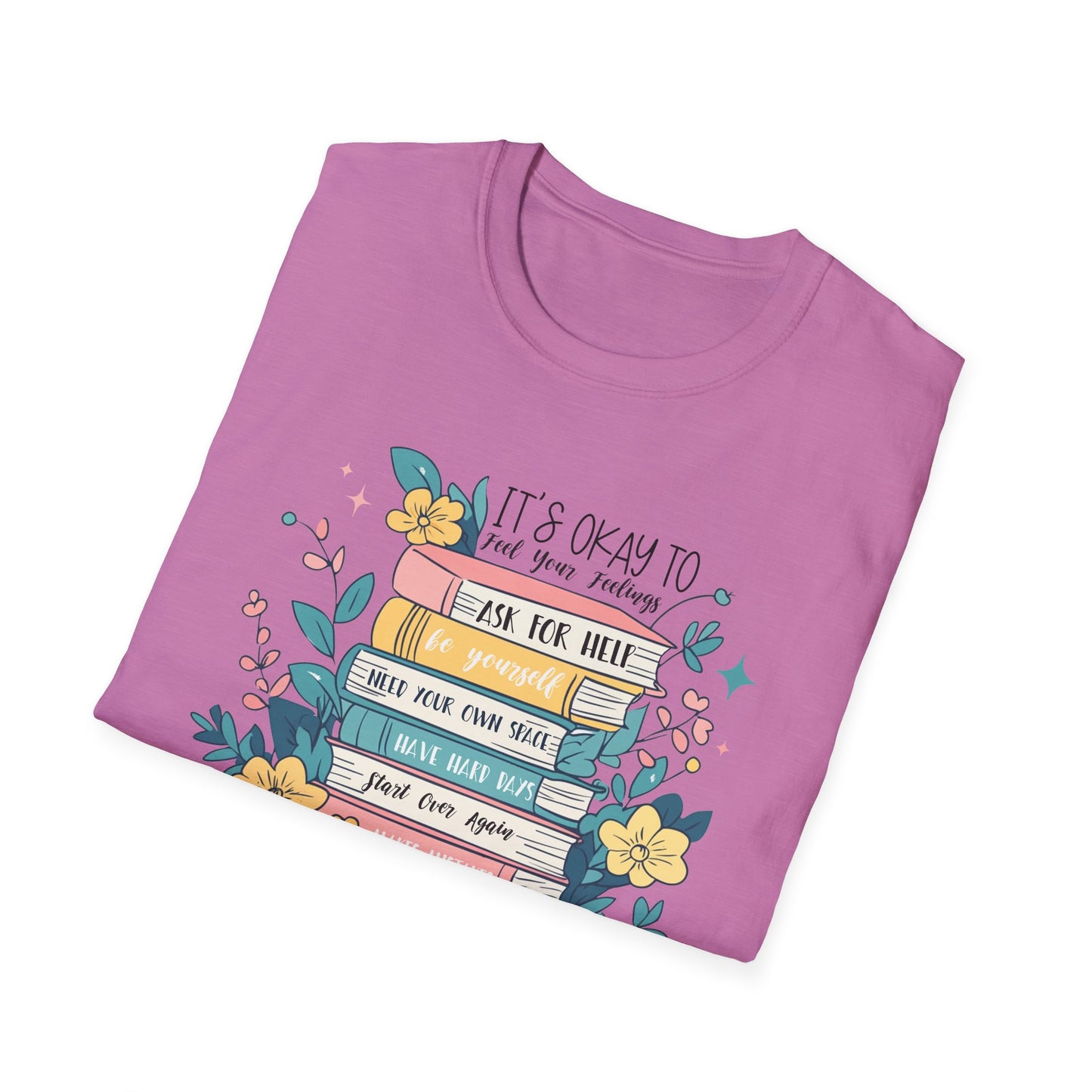 It’s Okay To Feel Your Feelings Softstyle T-Shirt