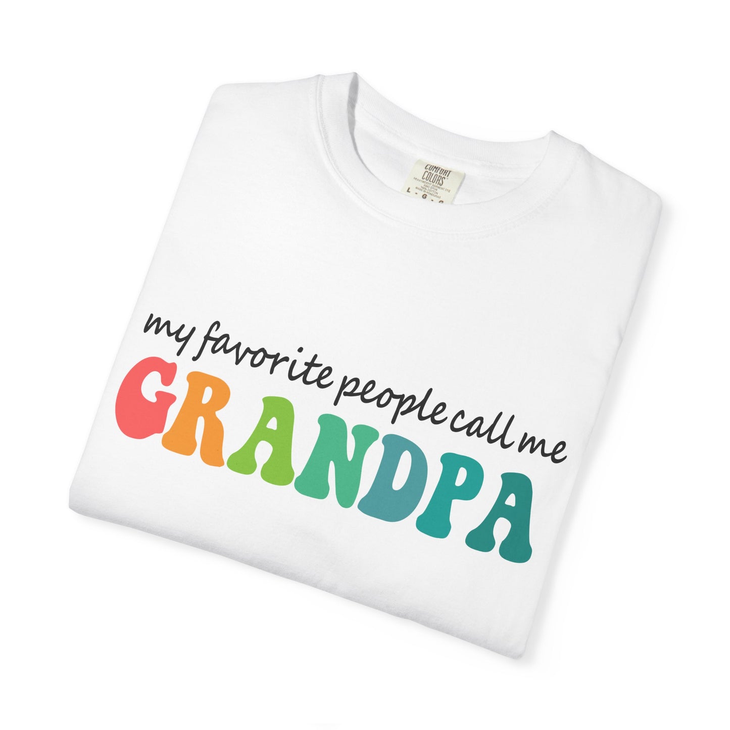 Call Me Grandpa Garment-Dyed T-shirt