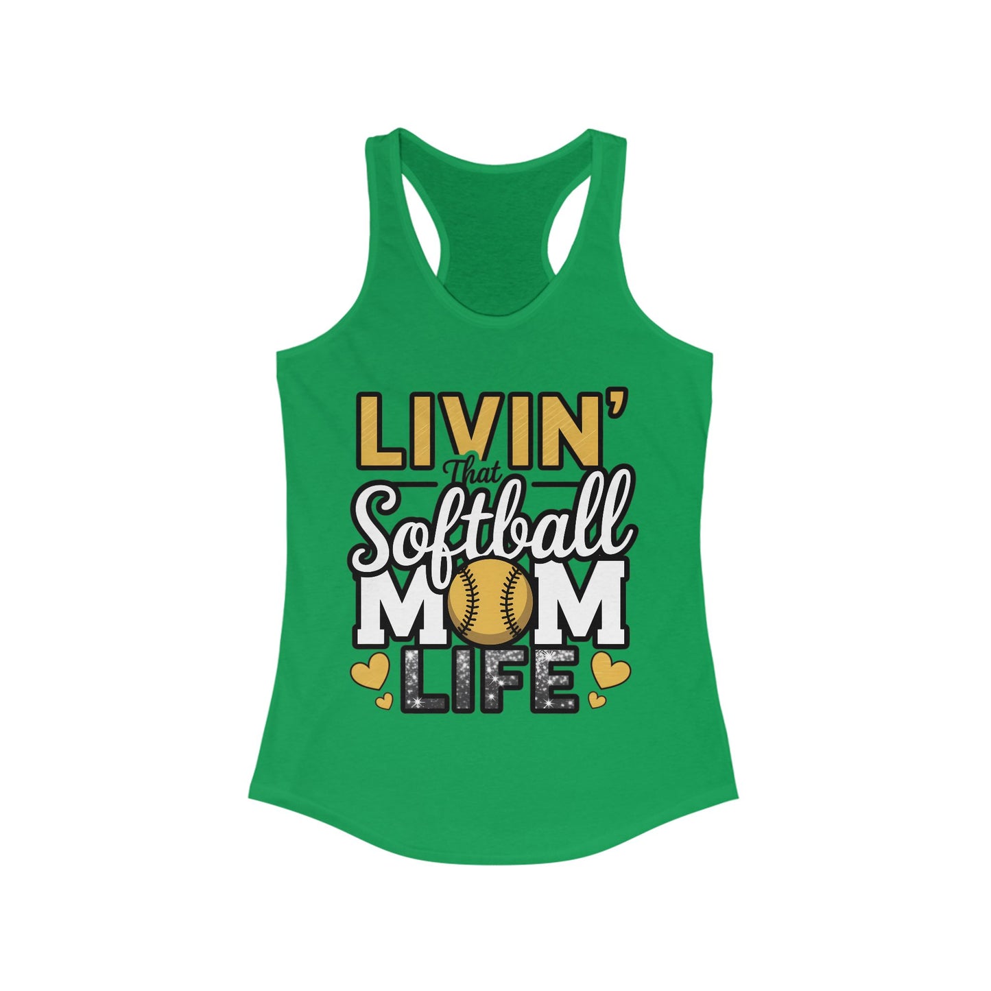 Livin That Softball Mom Life Women's Ideal Racerback Tank