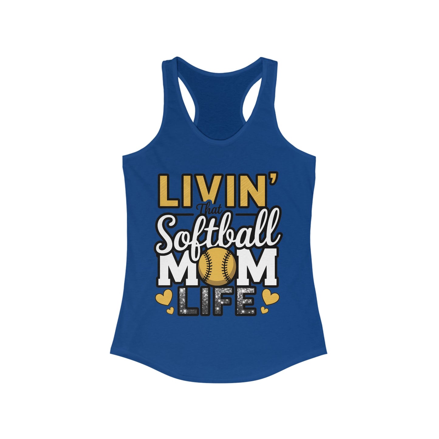 Livin That Softball Mom Life Women's Ideal Racerback Tank