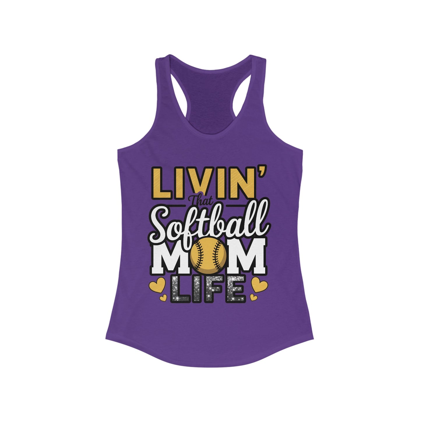 Livin That Softball Mom Life Women's Ideal Racerback Tank