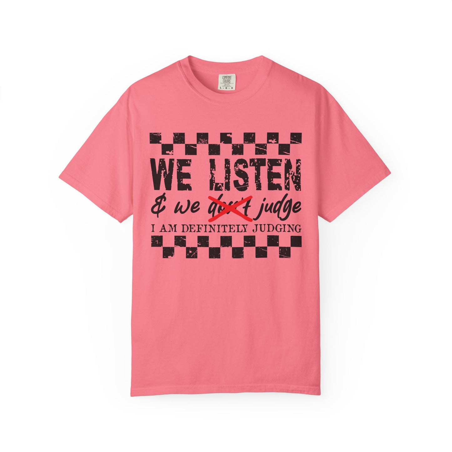 We Listen Garment-Dyed T-shirt