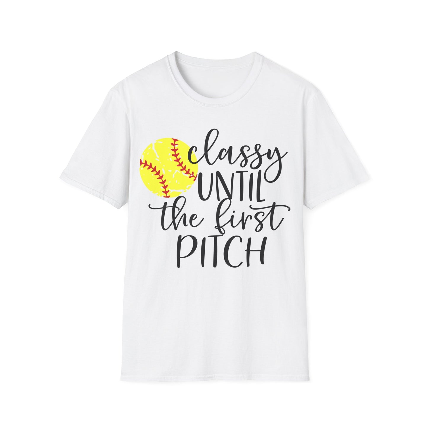 Classy Until First Pitch Softstyle T-Shirt