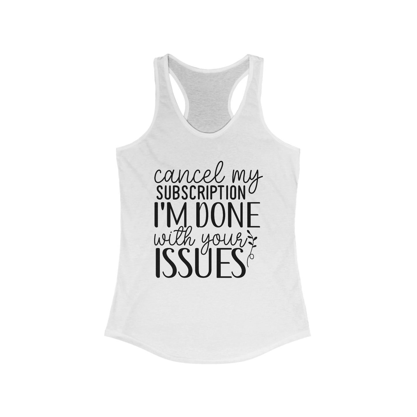 Cancel My Subscription Women's Ideal Racerback Tank
