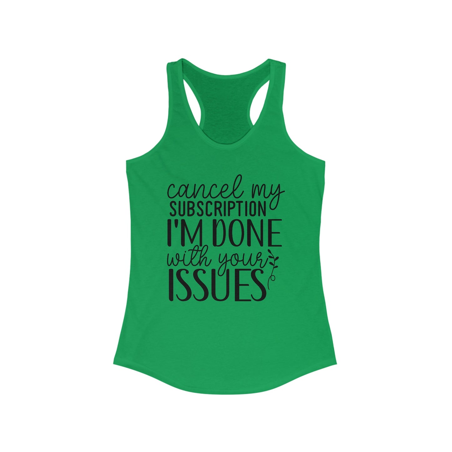 Cancel My Subscription Women's Ideal Racerback Tank