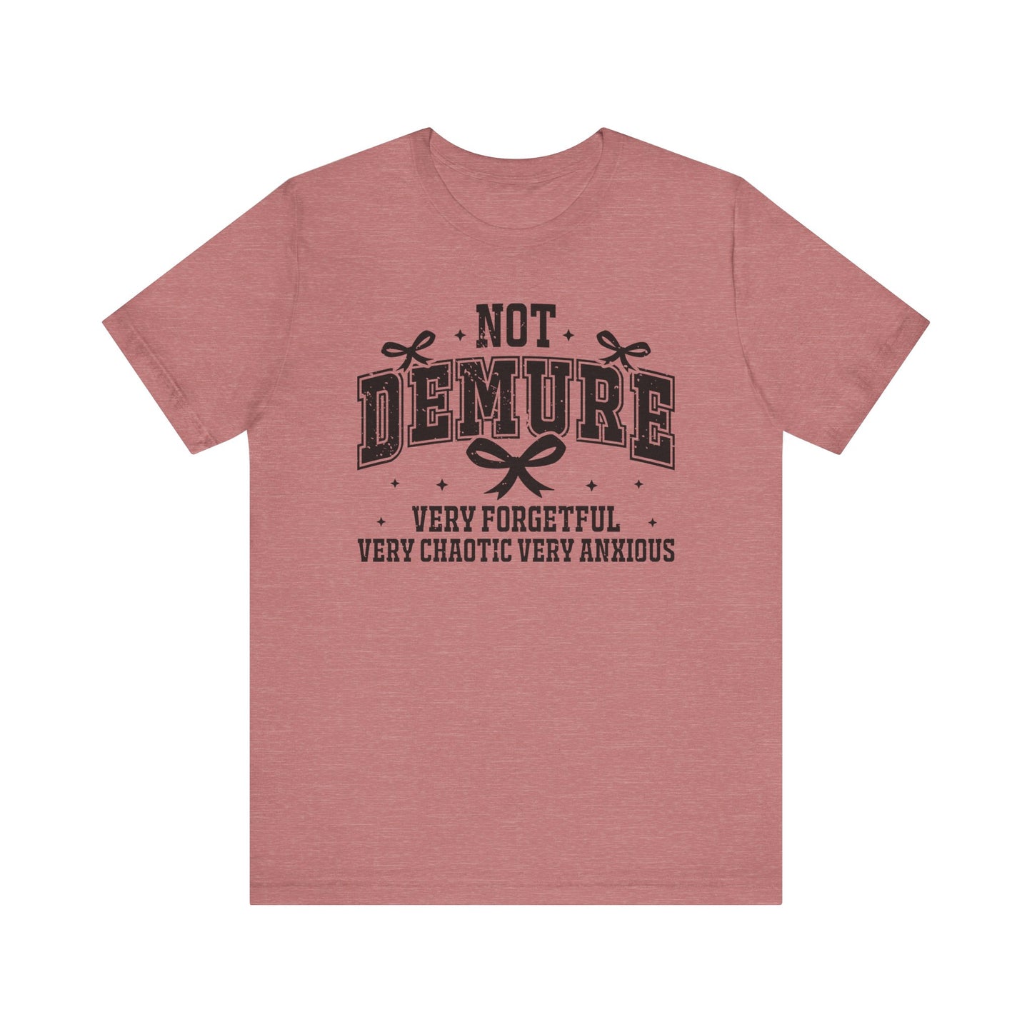 Not Demure Jersey Short Sleeve Tee