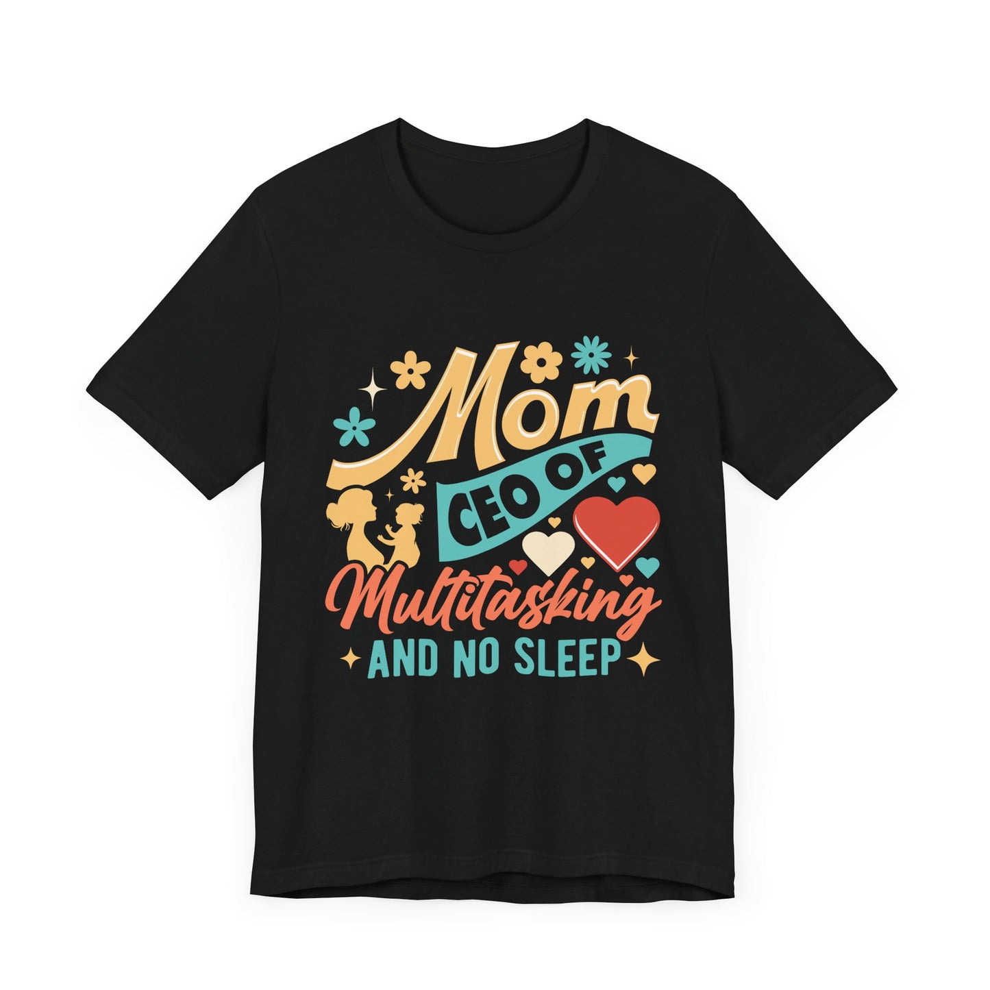 Mom CEO of Multitasking And No Sleep Jersey Short Sleeve Tee