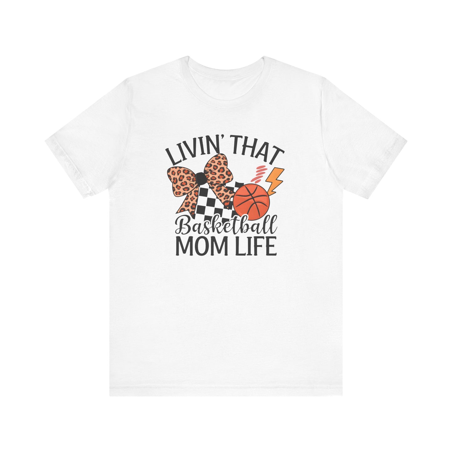 Livin That Basketball Mom Life Jersey Short Sleeve Tee