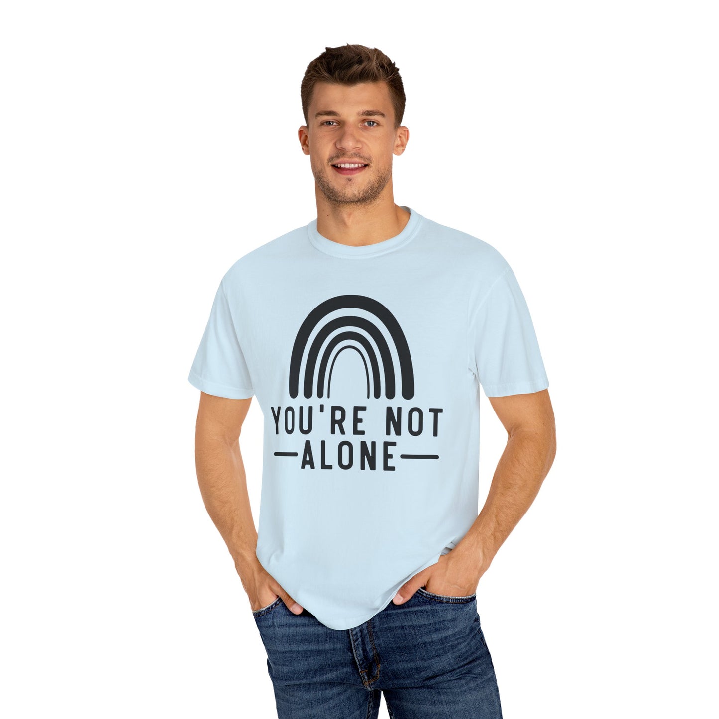 You’re Not Alone Garment-Dyed T-shirt