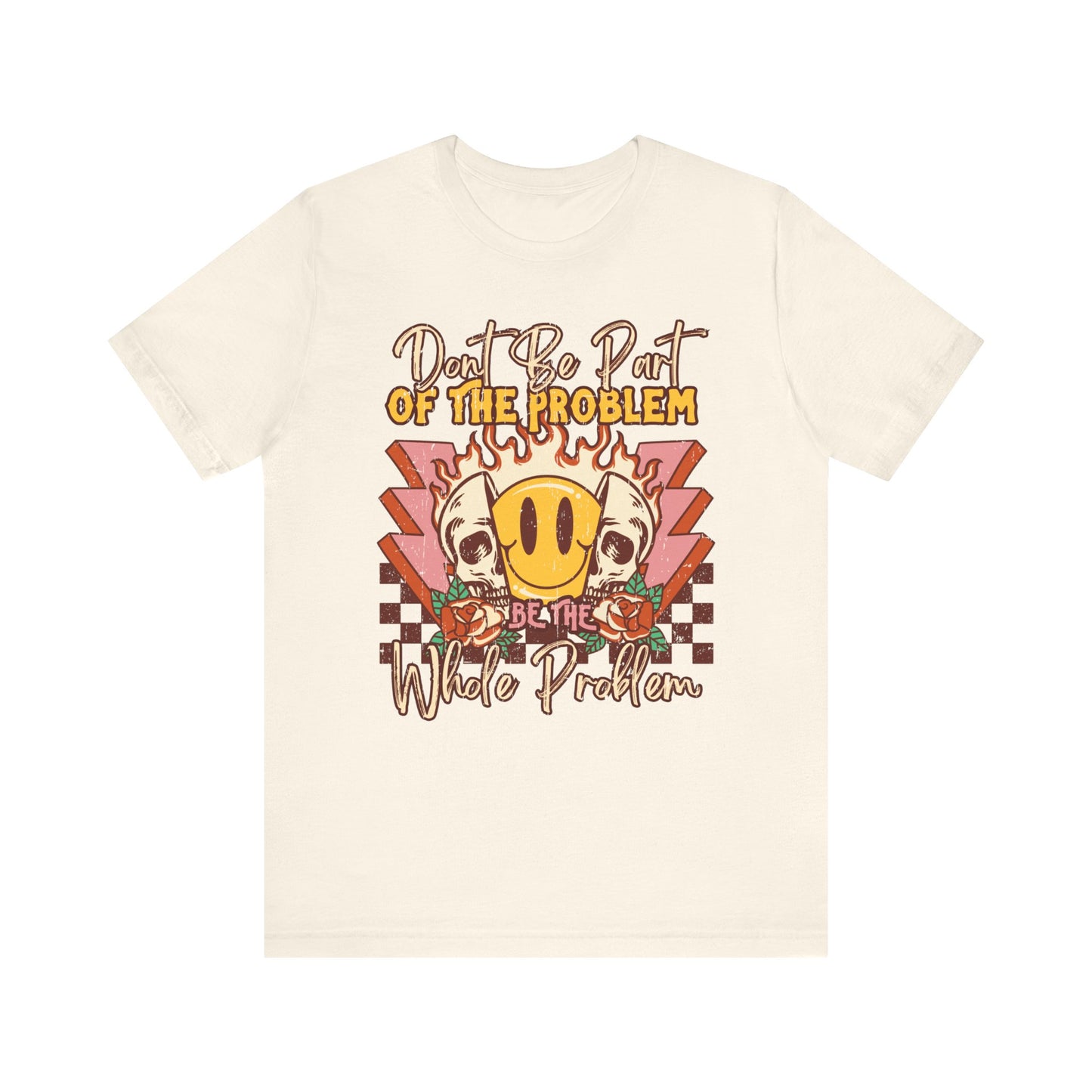 Dont Be Part Of The Problem Jersey Short Sleeve Tee