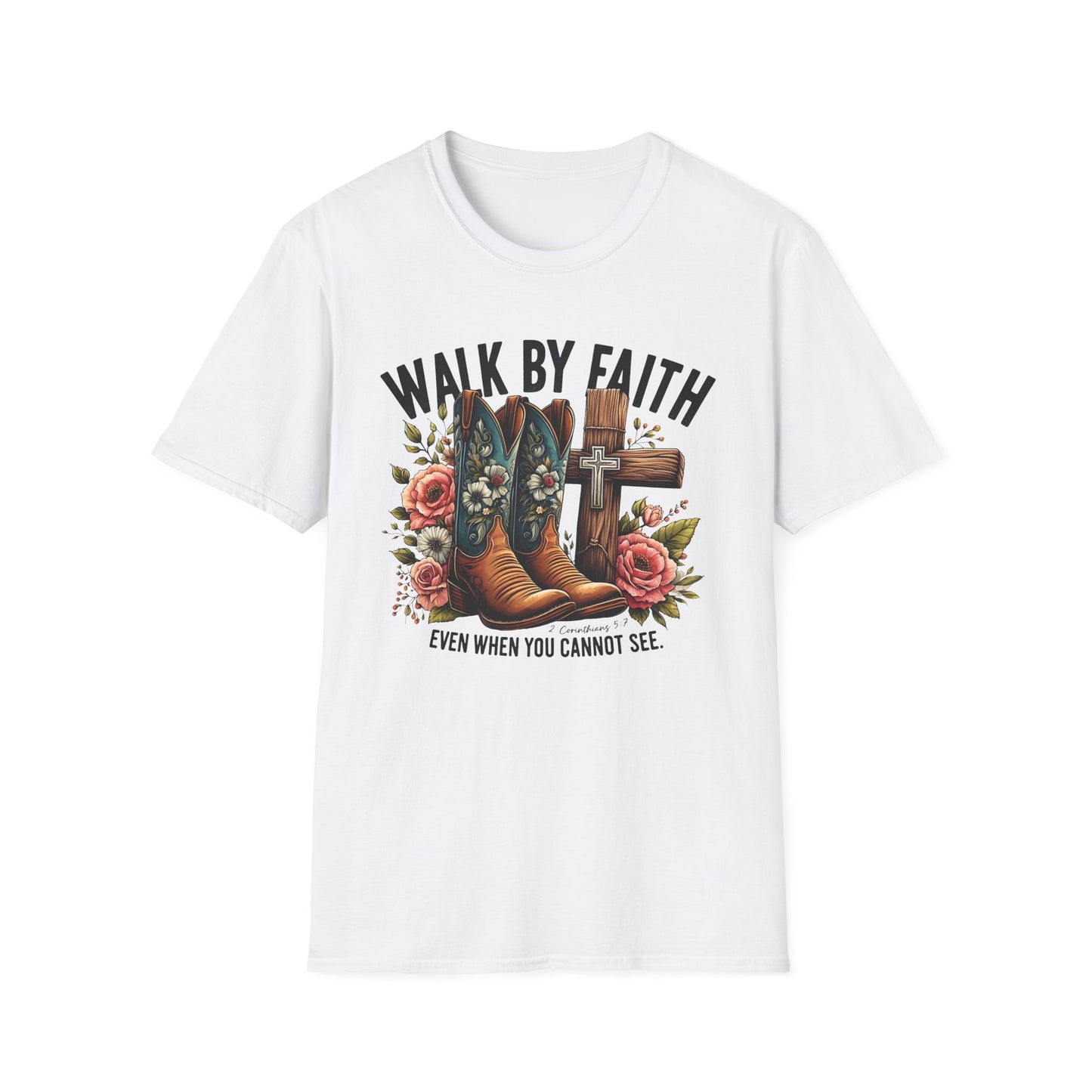 Walk By Faith Even When You Cannot See Softstyle T-Shirt