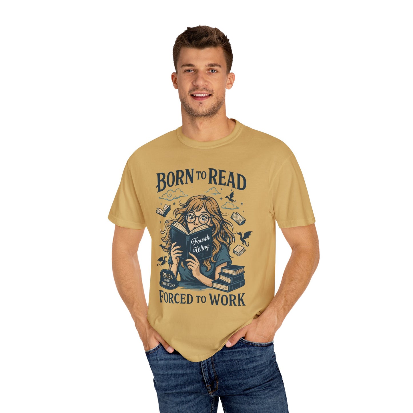 Born To Read Forced To Work Garment-Dyed T-shirt