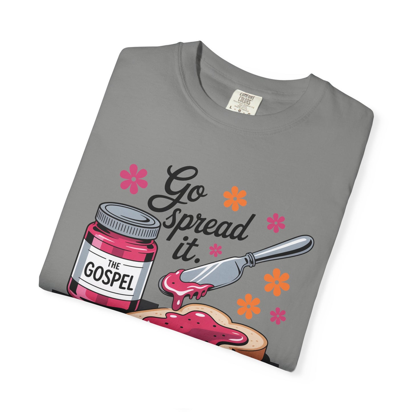 Go Spread It Garment-Dyed T-shirt