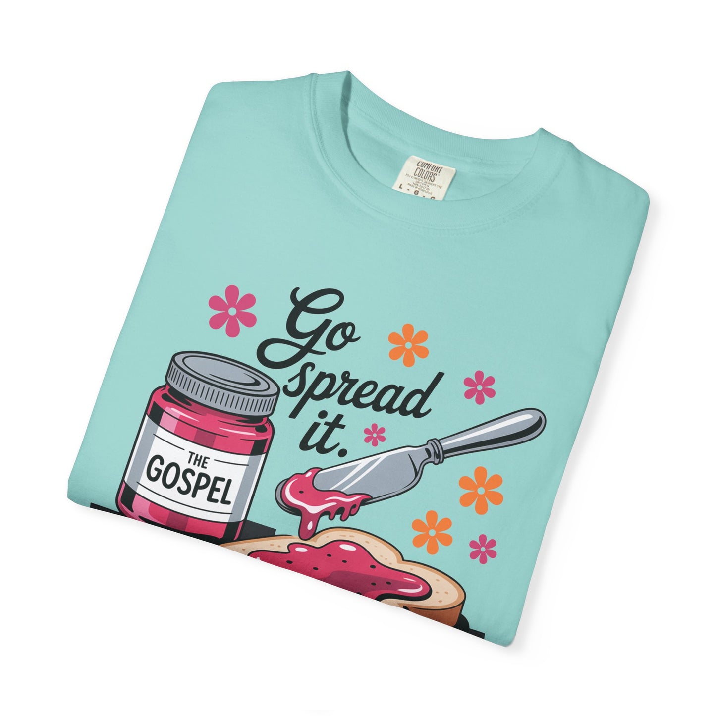 Go Spread It Garment-Dyed T-shirt