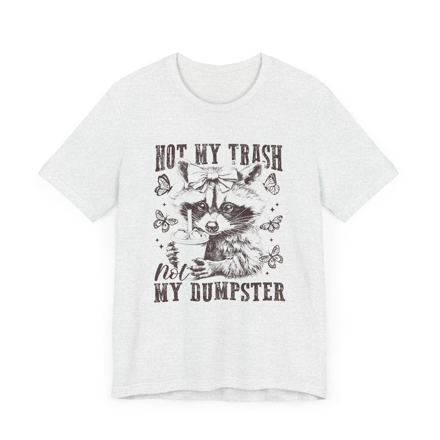 Not My Trash Not My Dumpster Jersey Short Sleeve Tee