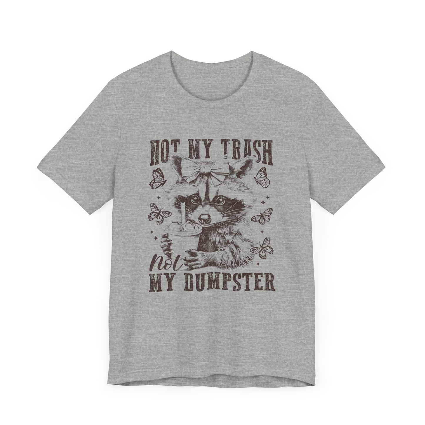 Not My Trash Not My Dumpster Jersey Short Sleeve Tee