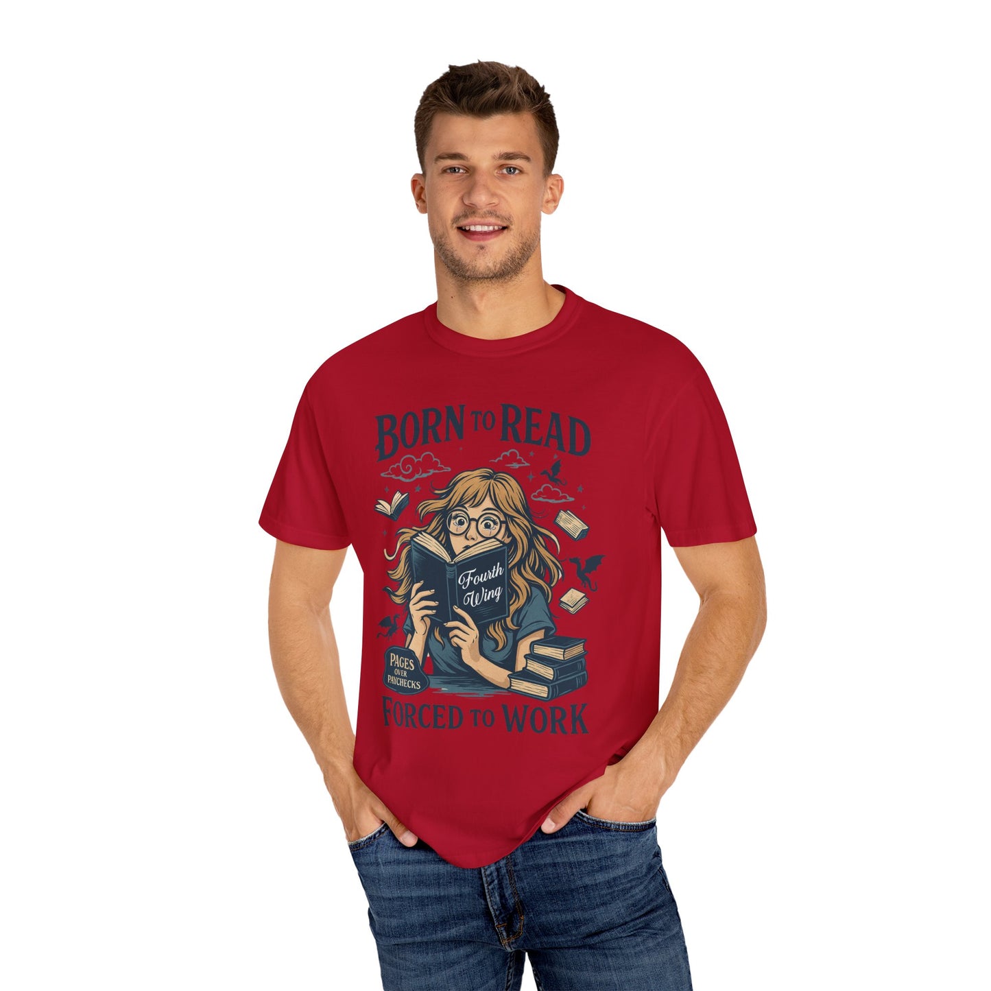 Born To Read Forced To Work Garment-Dyed T-shirt