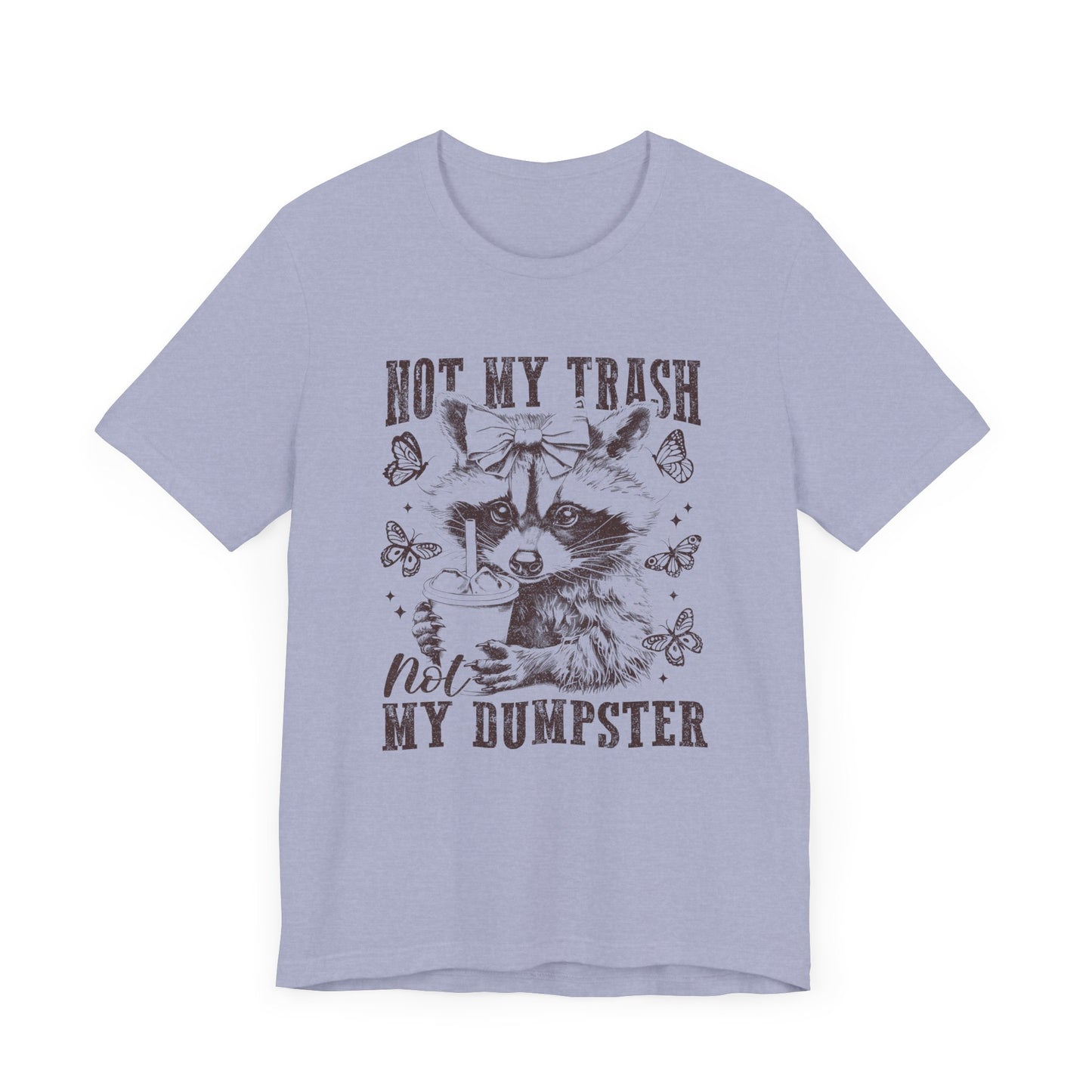 Not My Trash Not My Dumpster Jersey Short Sleeve Tee