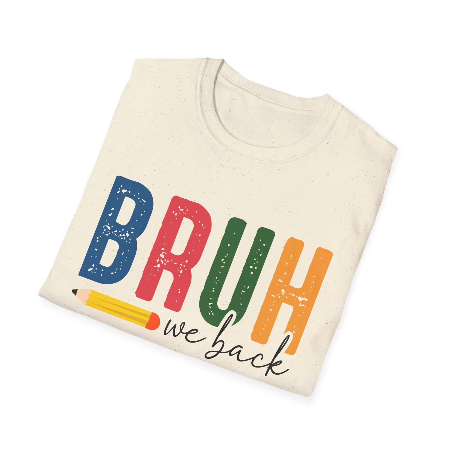 Bruh We Back Softstyle T-Shirt
