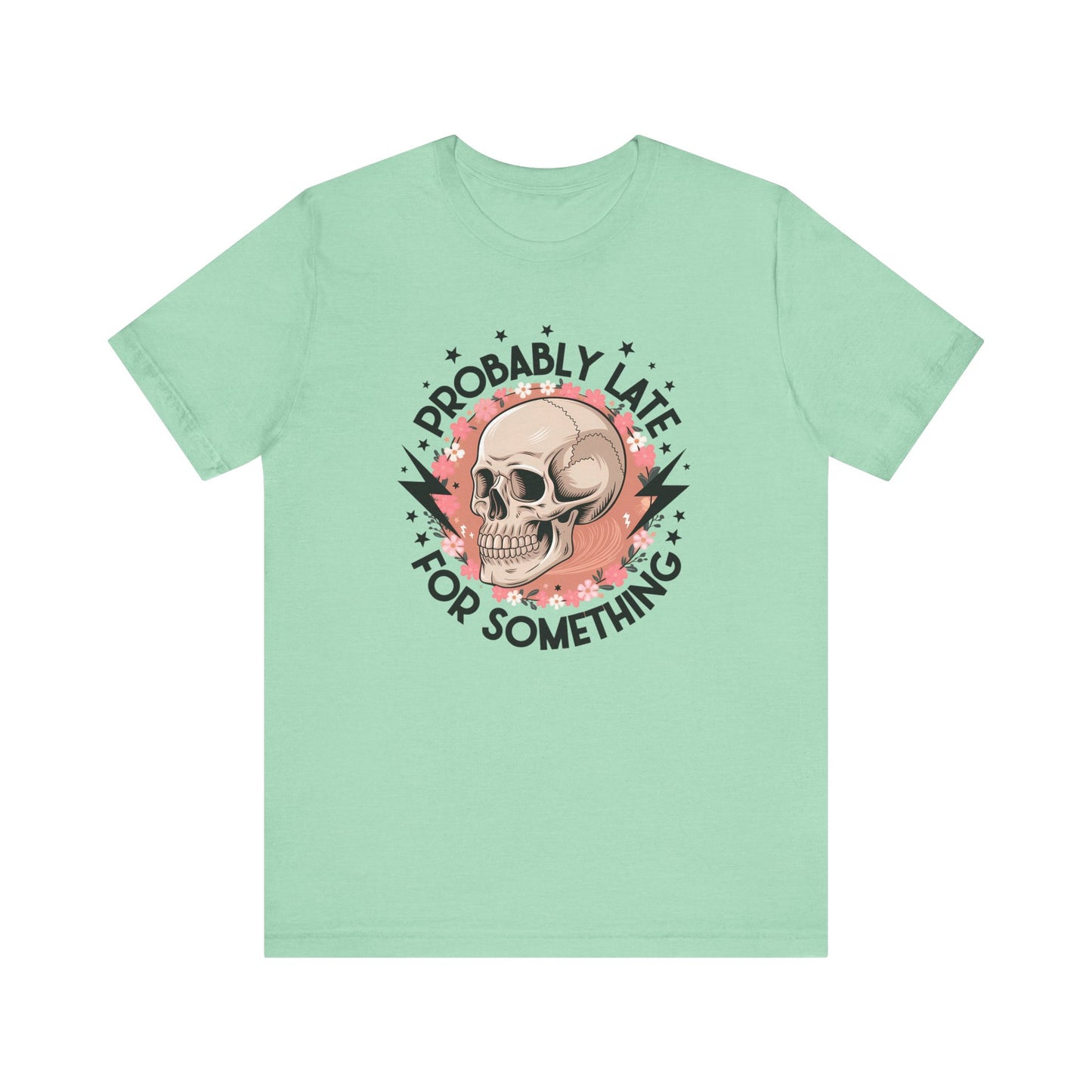 Probably Late For Something Jersey Short Sleeve Tee
