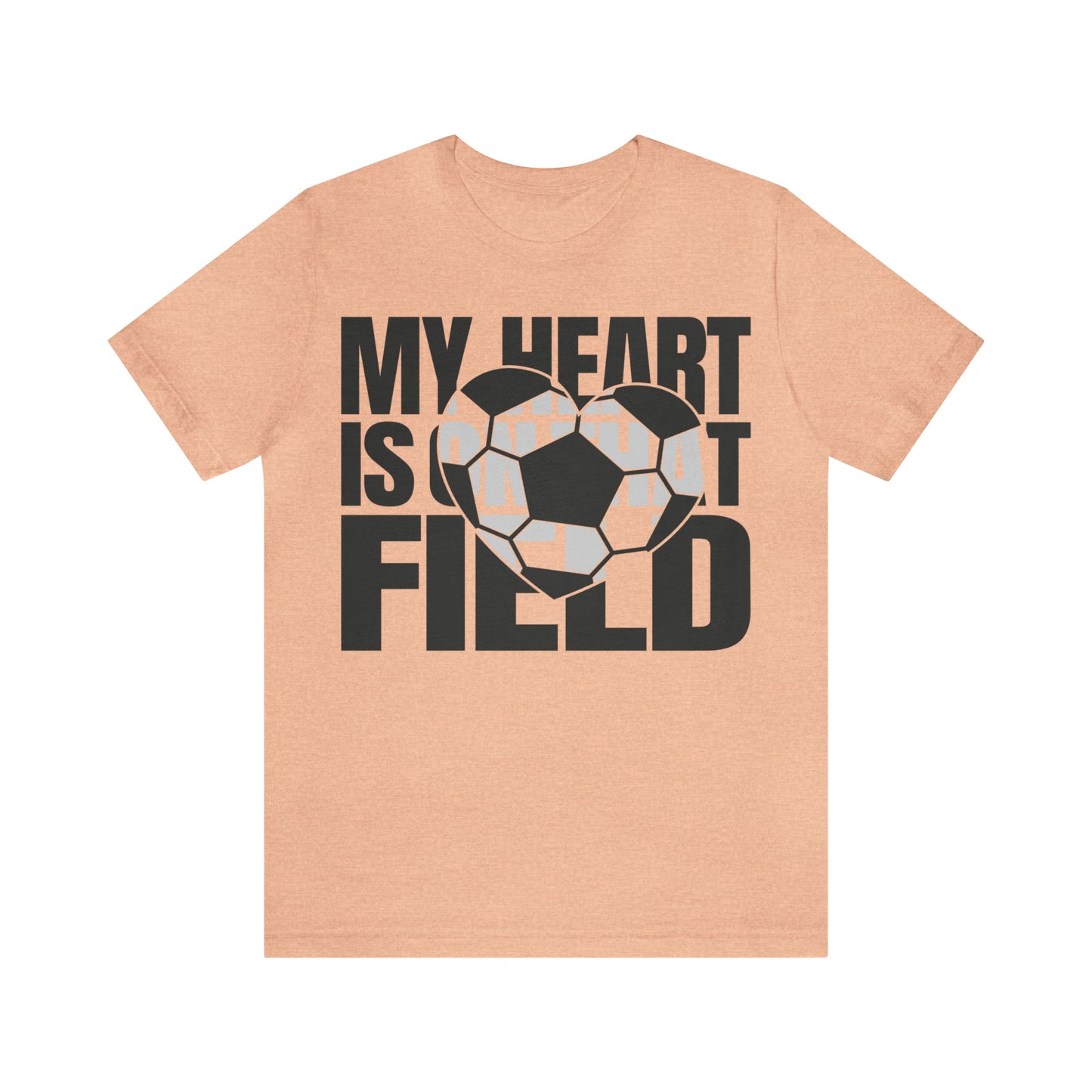 My Heart Is On That Field- Soccer