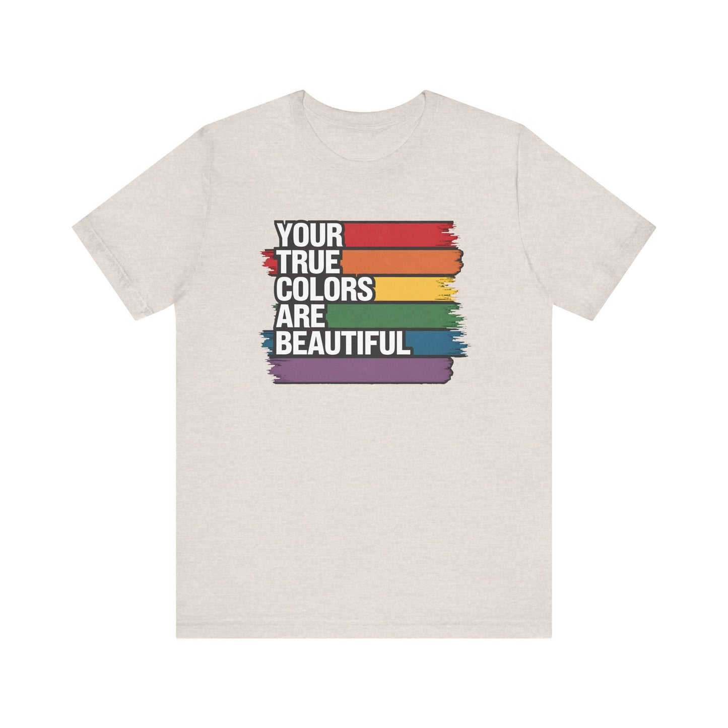 Your True Colors Are Beautiful Jersey Short Sleeve Tee