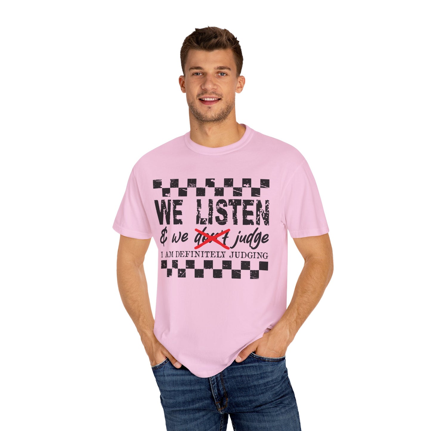 We Listen Garment-Dyed T-shirt
