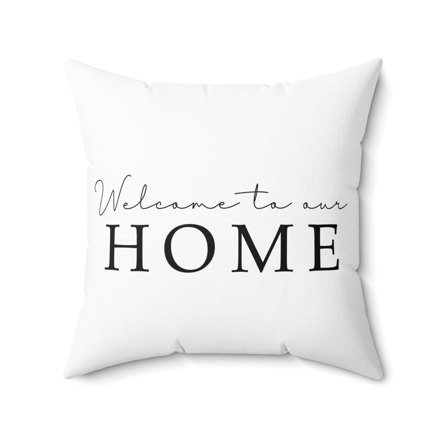 Welcome To Our Home Spun Polyester Square Pillow