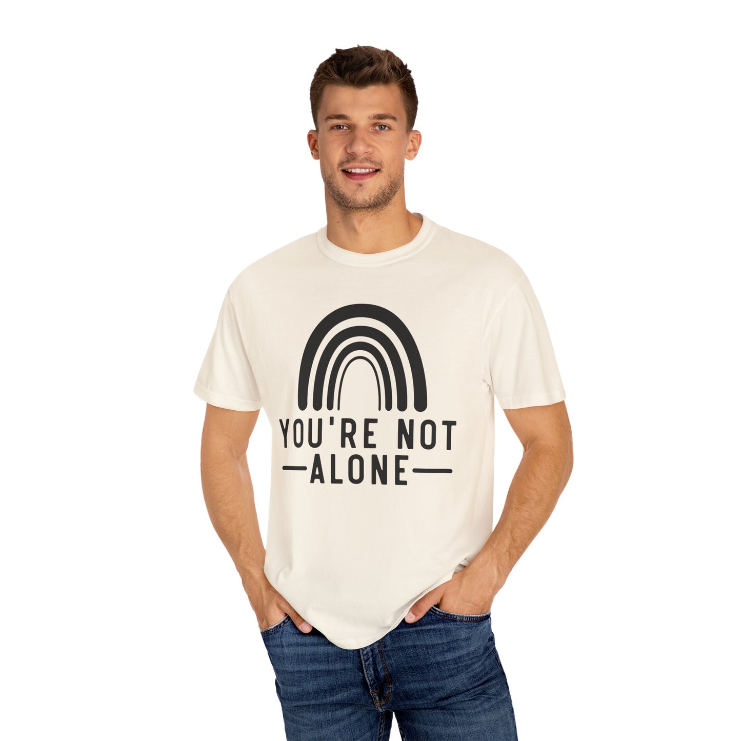You’re Not Alone Garment-Dyed T-shirt