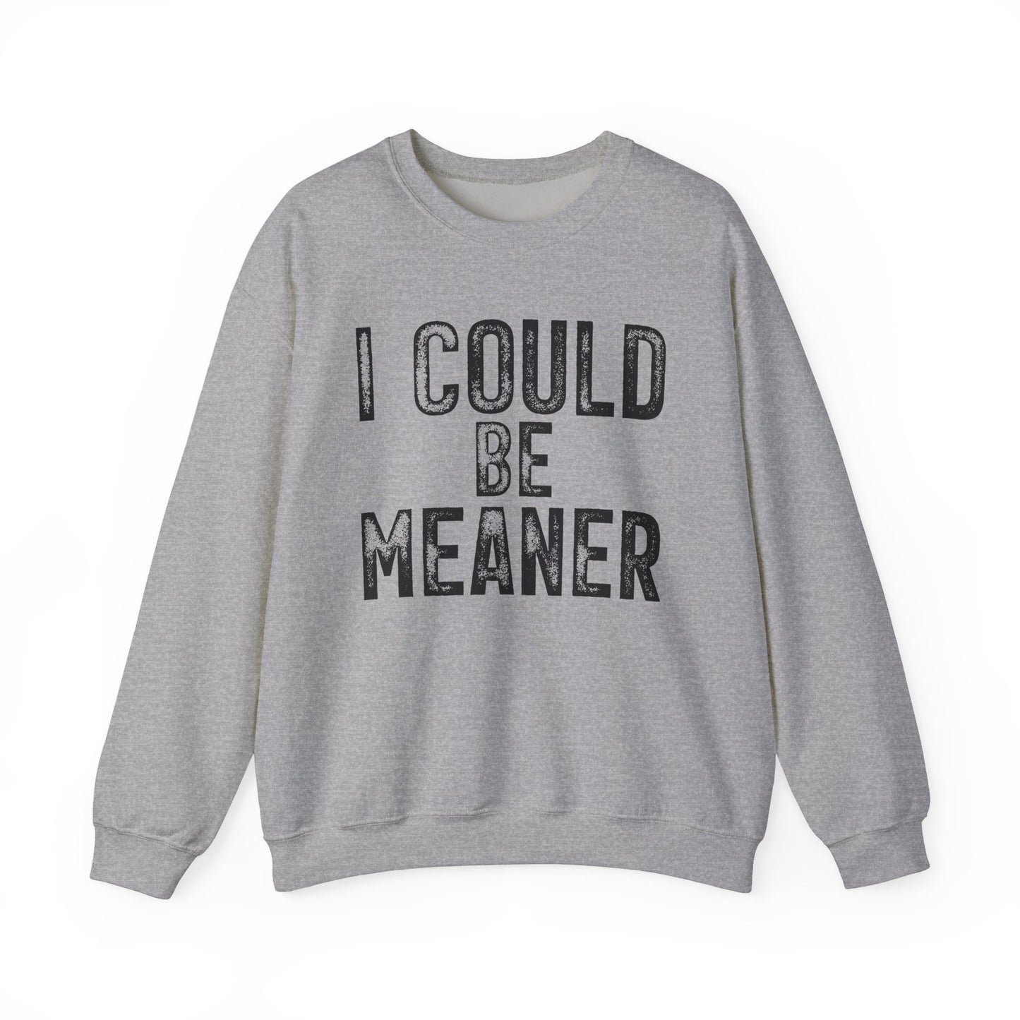 I Could Be Meaner Heavy Blend™ Crewneck Sweatshirt