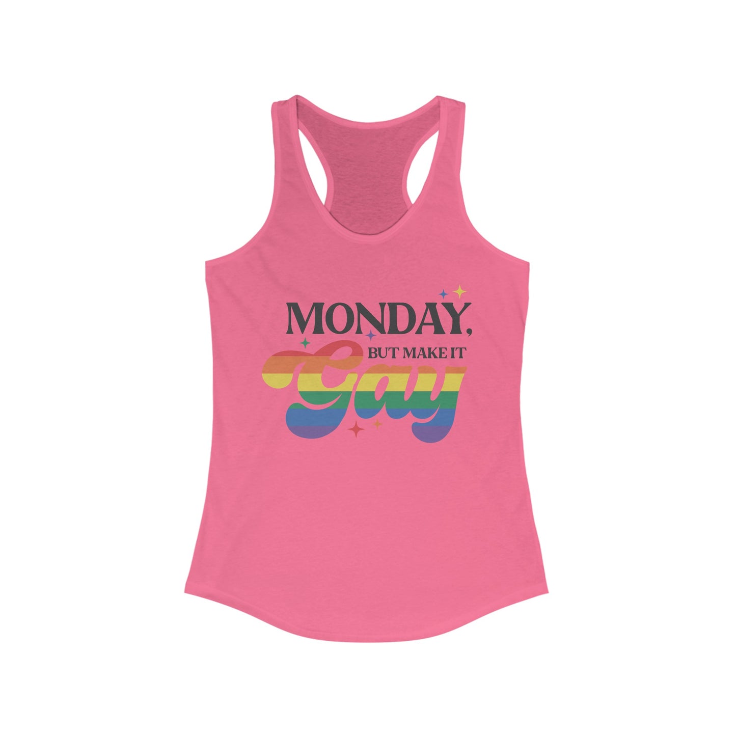 Monday But Make It Gay Women's Ideal Racerback Tank