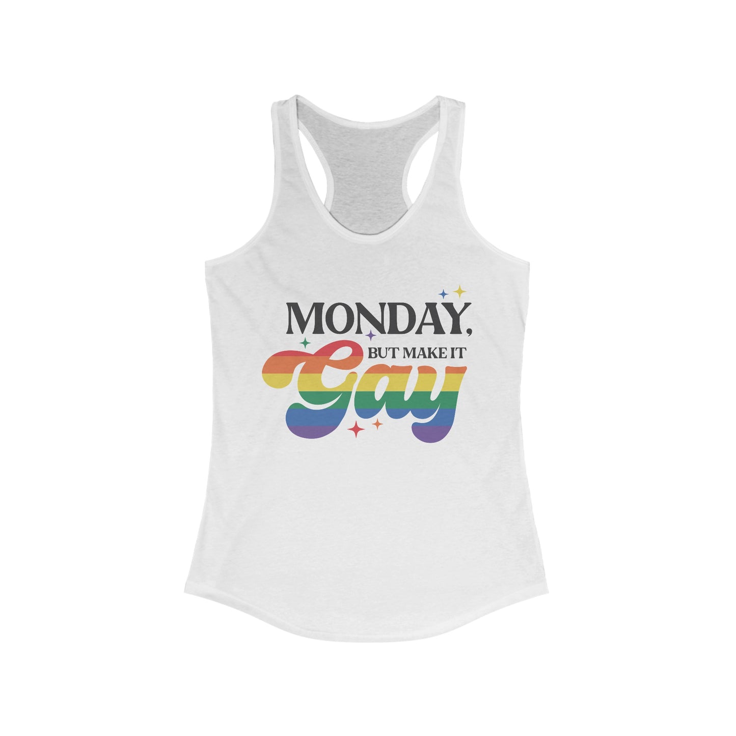 Monday But Make It Gay Women's Ideal Racerback Tank