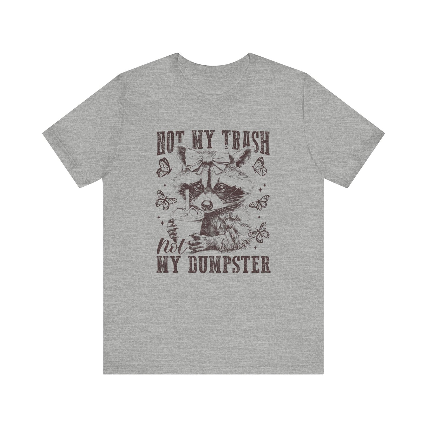 Not My Trash Not My Dumpster Jersey Short Sleeve Tee