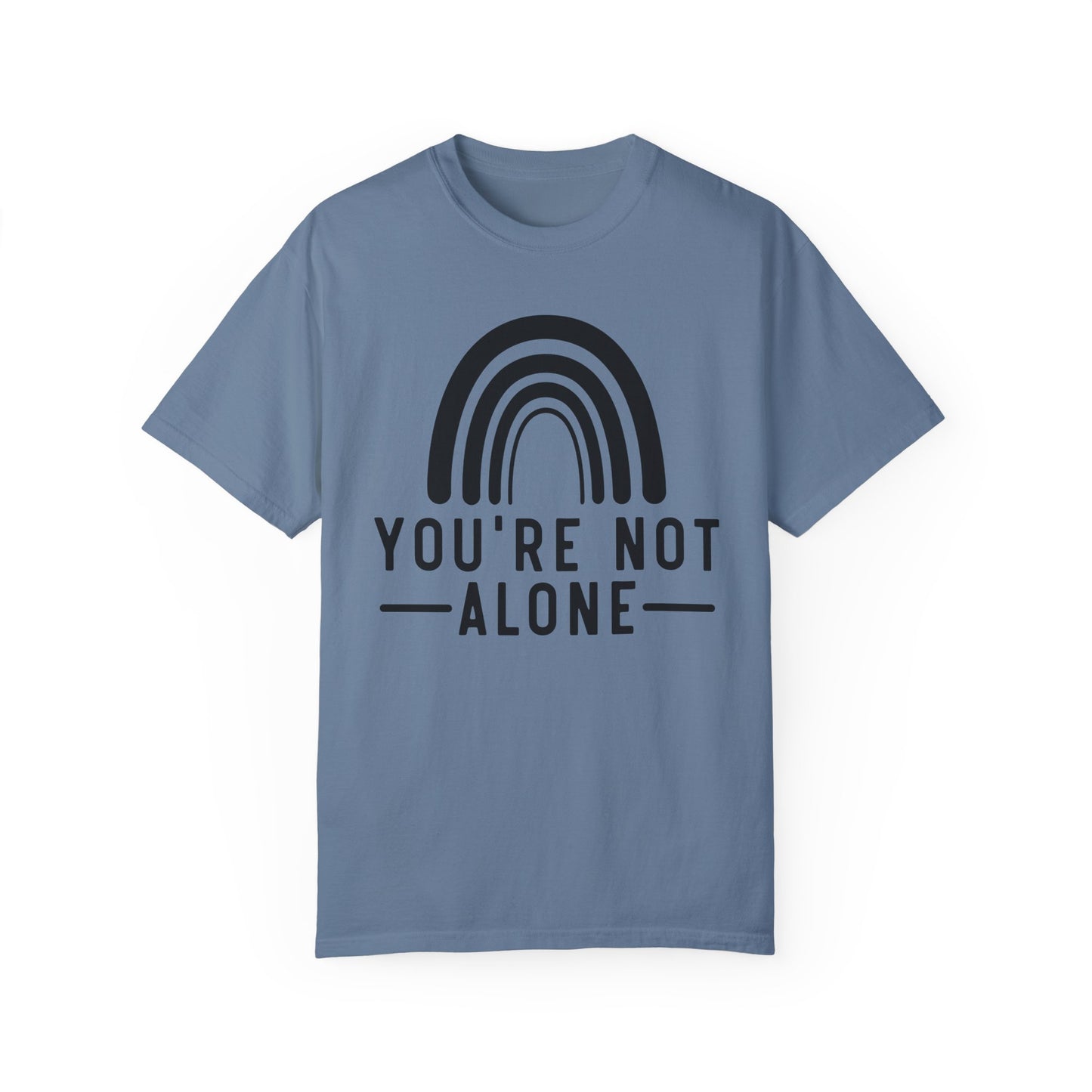 You’re Not Alone Garment-Dyed T-shirt