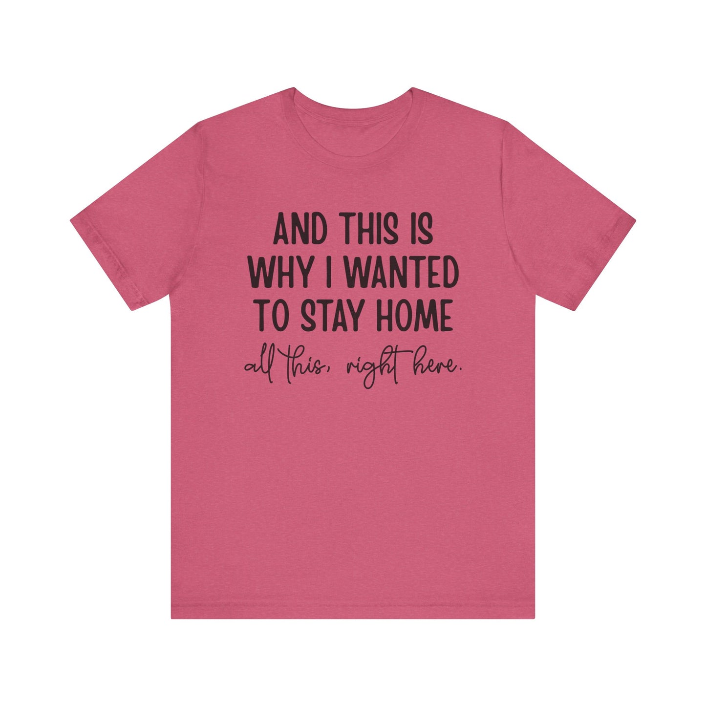 Wanted To Stay Home Jersey Short Sleeve Tee