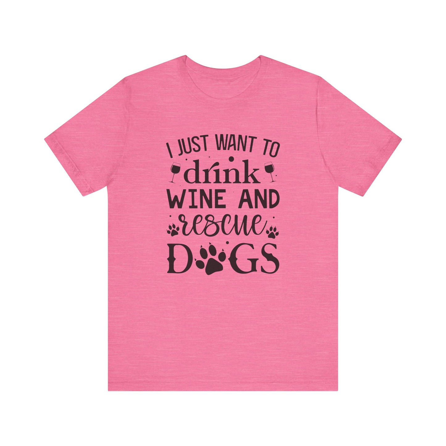 Drink Wine and Resuce Dogs Jersey Short Sleeve Tee