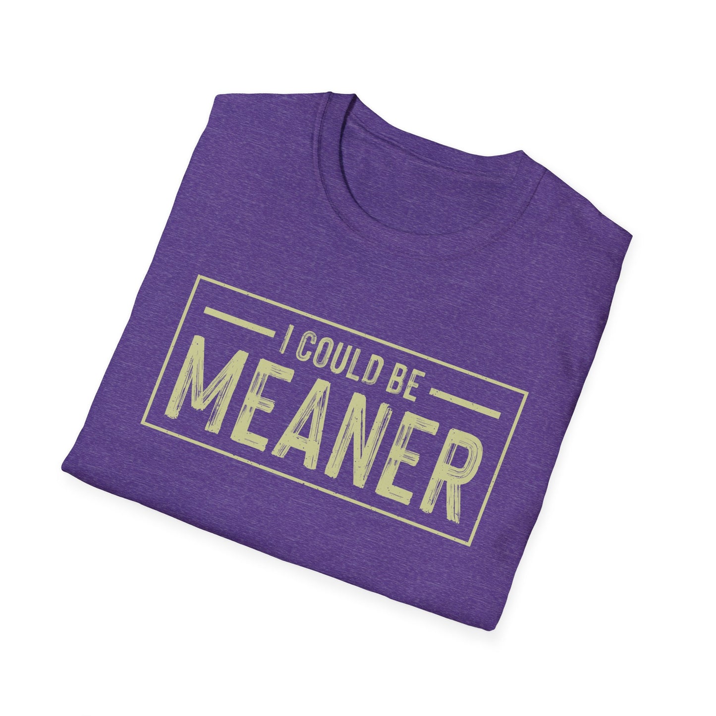 I Could Be Meaner Softstyle T-Shirt