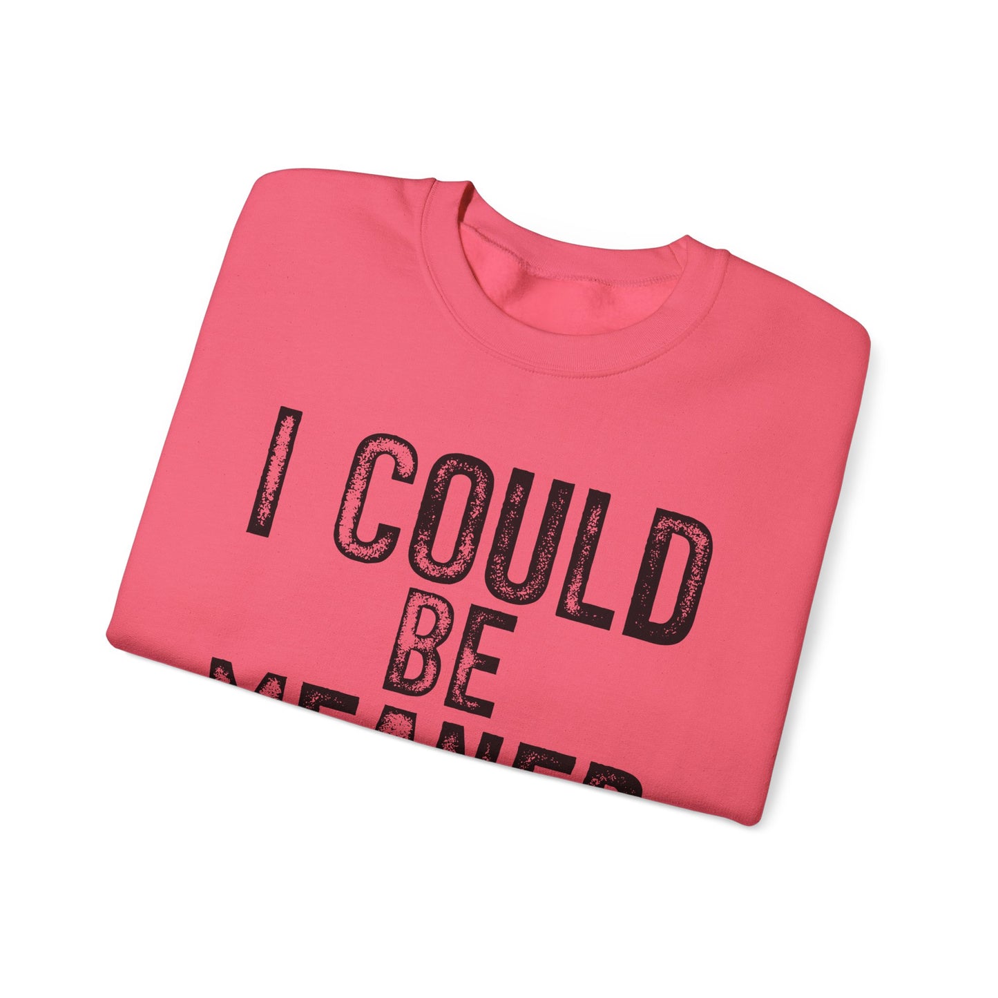 I Could Be Meaner Heavy Blend™ Crewneck Sweatshirt