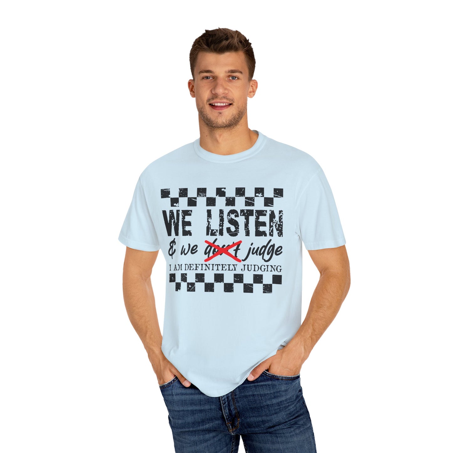 We Listen Garment-Dyed T-shirt