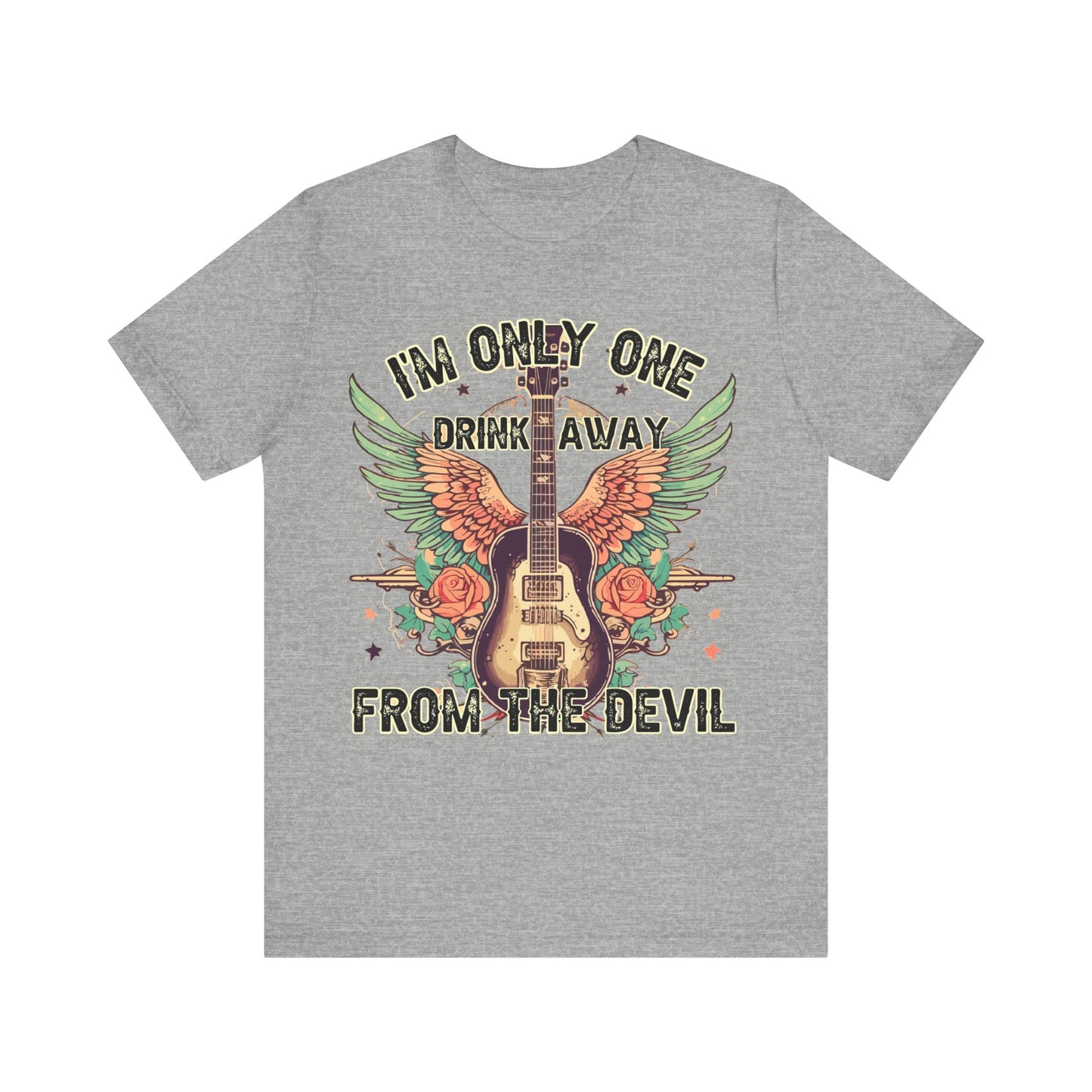 I’m Only One Drink Away From The Devil Jersey Short Sleeve Tee