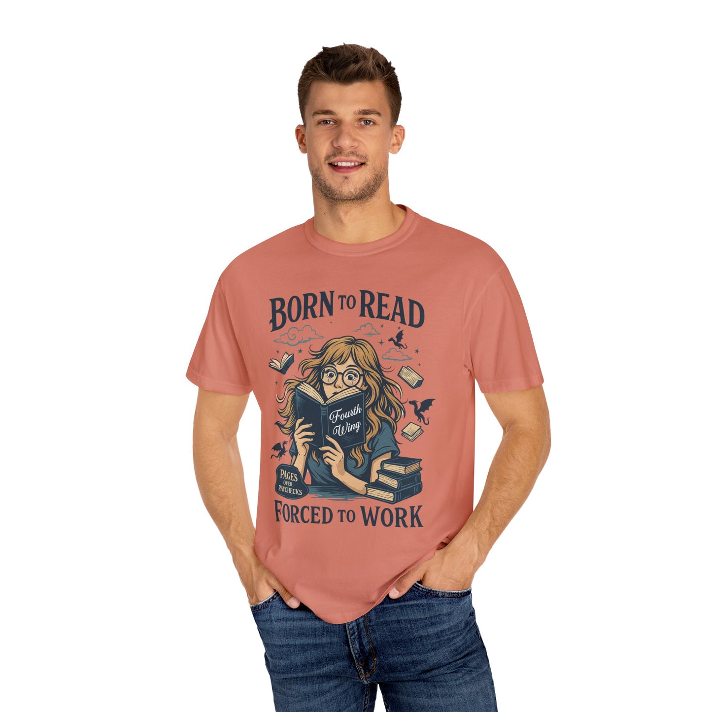 Born To Read Forced To Work Garment-Dyed T-shirt
