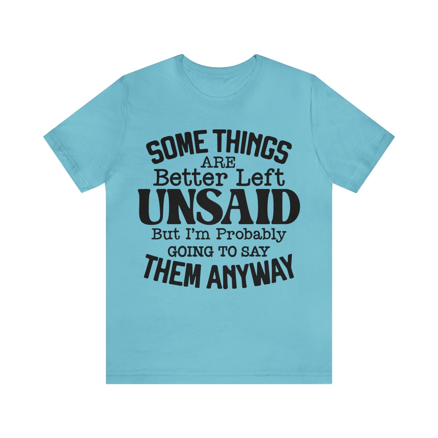 Some Things Are Better Left Unsaid