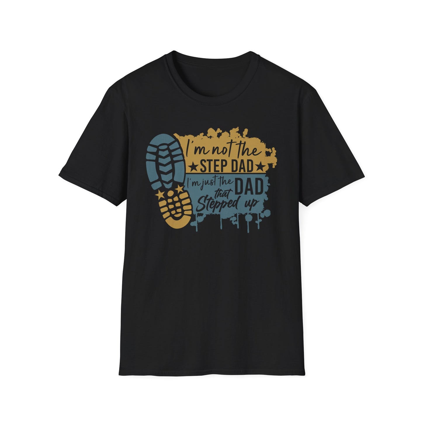 Dad That Stepped Up Softstyle T-Shirt